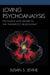 Loving Psychoanalysis: Technique and Theory in the Therapeutic Relationship by Susan S. Levine