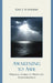 Awakening to Awe: Personal Stories of Profound Transformation by Kirk J. Schneider