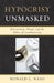 Hypocrisy Unmasked: Dissociation, Shame, and the Ethics of Inauthenticity by Ronald C. Naso