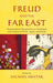 Freud and the Far East: Psychoanalytic Perspectives on the People and Culture of China, Japan, and Korea by June Cai, Lois Choi-Kain, June Chu