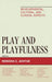 Play and Playfulness: Developmental, Cultural, and Clinical Aspects by Salman Akhtar, Anni Bergman, Melvin Bornstein