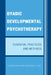 Dyadic Developmental Psychotherapy: Essential Practices and Methods by Arthur Becker-Weidman