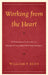 Working from the Heart: A Therapist's Guide to Heart-Centered Psychotherapy by William P. Ryan