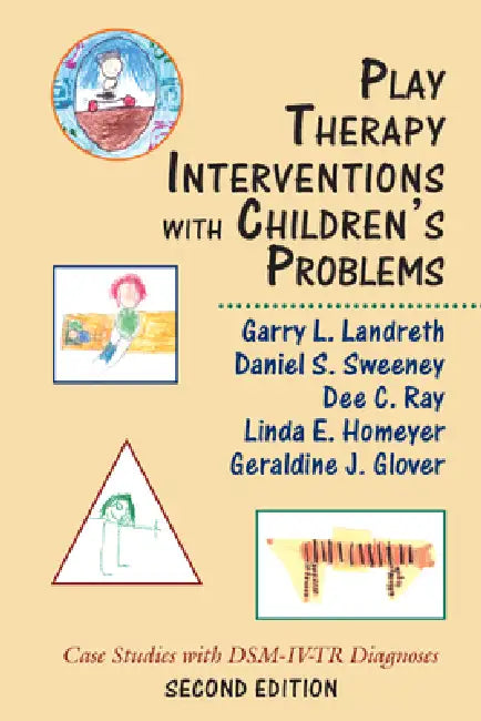 Play Therapy Interventions with Children's Problems: Case Studies with Dsm-IV-Tr Diagnoses by Garry L. Landreth, Dee C. Ray, Daniel S. Sweeney