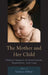 Mother and Her Child: Clinical Aspects of Attachment, Separation, and Loss by Anni Bergman, Inga Blom, Jennifer Bonovitz