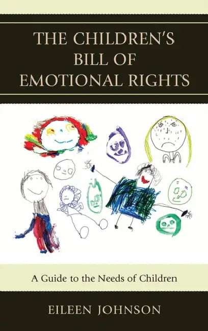 Children's Bill of Emotional Rights: A Guide to the Needs of Children by Eileen Johnson