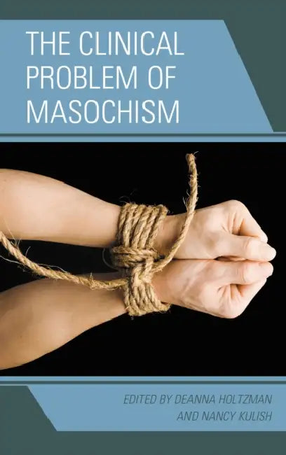 Clinical Problem of Masochism by Marvin Margolis, Harold P. Blum, Stanley J. Cohen