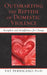 Outsmarting the Riptide of Domestic Violence: Metaphor and Mindfulness for Change by Patricia Pernicano