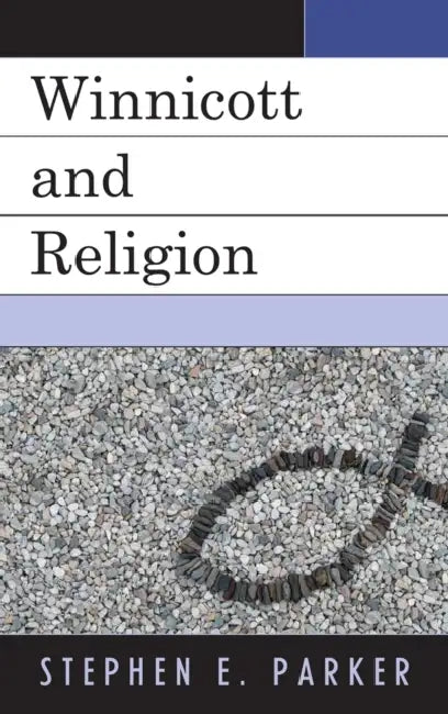 Winnicott and Religion by Stephen Parker