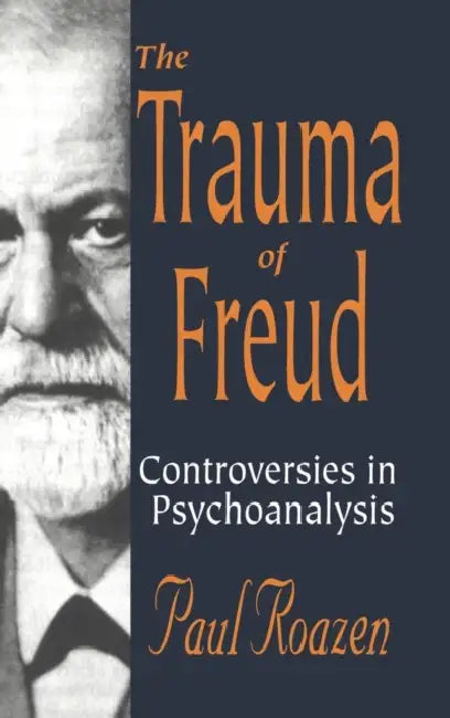 The Trauma of Freud by Paul Roazen