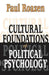 Cultural Foundations of Political Psychology by Paul Roazen