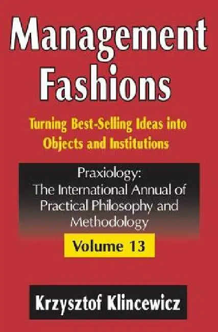 Management Fashions: Turning Bestselling Ideas Into Objects and Institutions