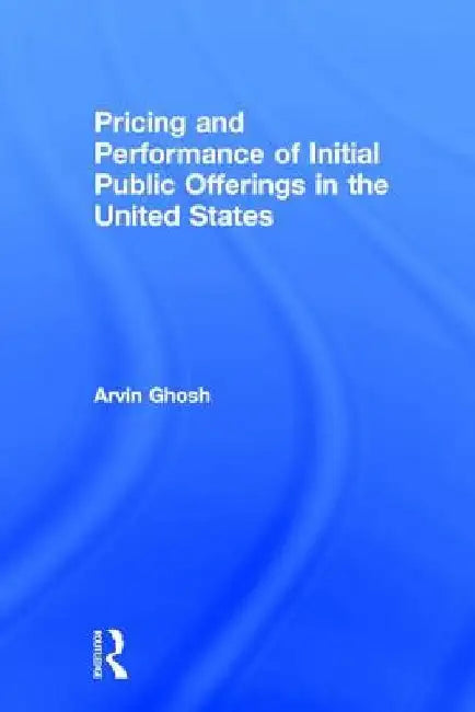 Pricing and Performance of Initial Public Offerings in the United States 
