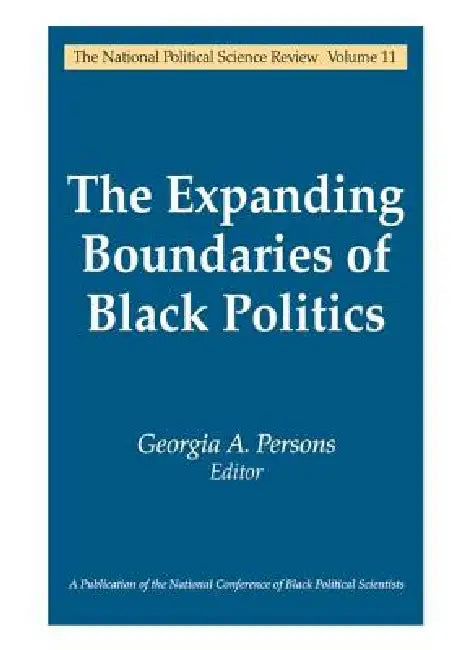 The Expanding Boundaries of Black Politics by Georgia A. Persons