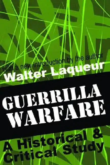 Guerrilla Warfare: A Historical and Critical Study by Walter Laqueur