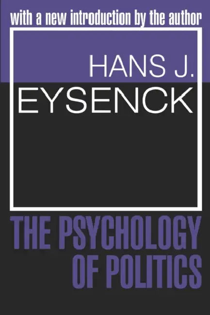The Psychology of Politics by Hans J. Eysenck