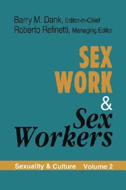 Sex Work and Sex Workers by Barry M. Dank