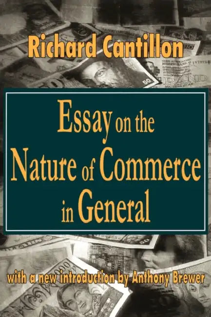 Essay on the Nature of Commerce in General by Richard Cantillon