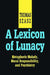 A Lexicon of Lunacy: Metaphoric Malady, Moral Responsibility and Psychiatry by Thomas Szasz