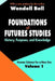 Foundations of Futures Studies: Volume 1: History, Purposes, and Knowledge by Wendell Bell