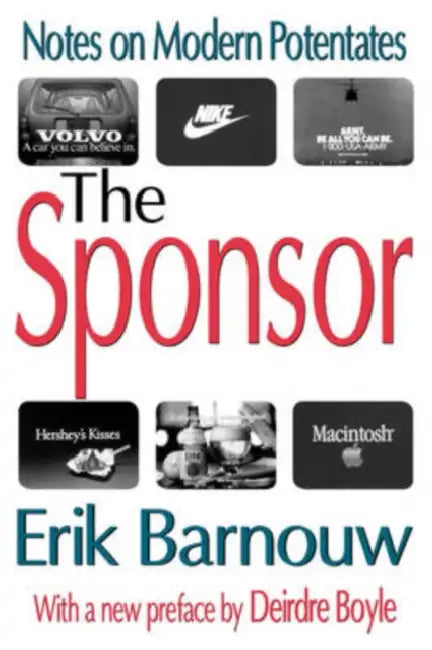 The Sponsor: Notes on Modern Potentates by Erik Barnouw