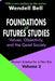 Foundations of Futures Studies: Values, Objectivity, and the Good Society by Wendell Bell
