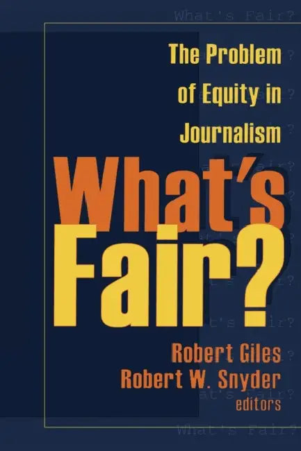 What's Fair?: The Problem of Equity in Journalism by Geoff Dench