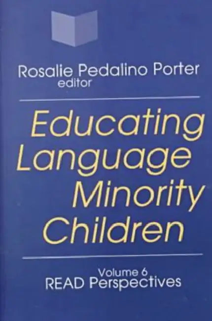 Educating Language Minority Children by Rosalie Porter