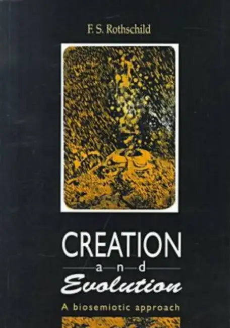 Creation and Evolution by Friedrich S. Rothschild