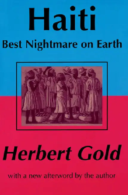 Haiti: Best Nightmare on Earth by Herbert Gold