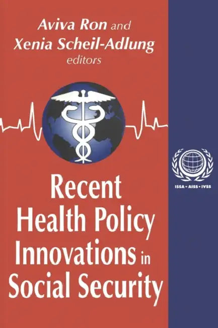 Recent Health Policy Innovations in Social Security by Aviva Ron, Xenia Scheil-Adlung