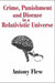 Crime, Punishment and Disease in a Relativistic Universe by Antony Flew
