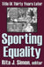 Sporting Equality: Title IX Thirty Years Later by Rita J. Simon
