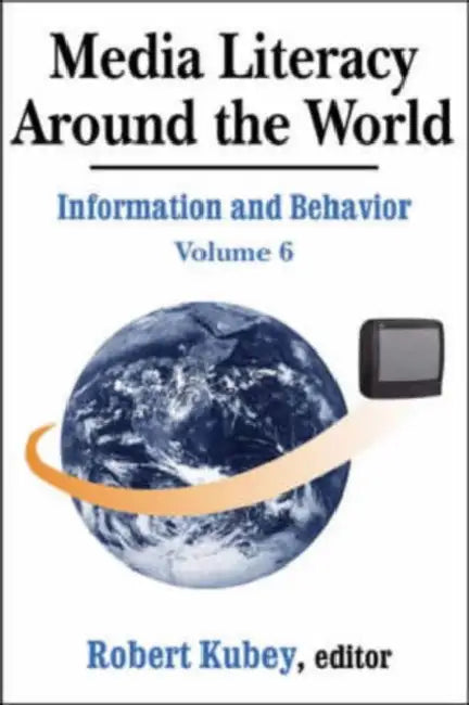 Media Literacy Around the World by Robert Kubey