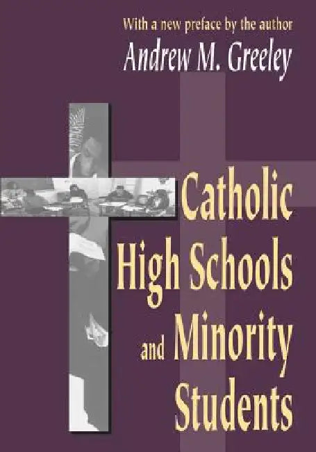 Catholic Highschools & Minority Students by Andrew M. Greeley