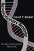 Revolutionary Biology: The New, Gene-Centered View of Life by David Barash