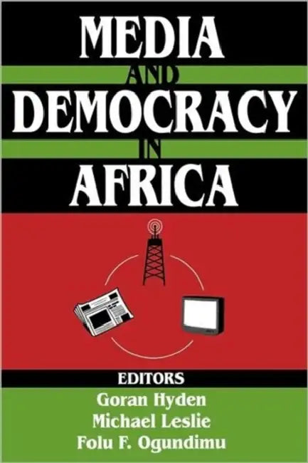 Media and Democracy in Africa by Michael Leslie