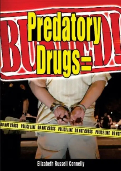 Predatory Drugs = Busted! by Elizabeth Russell Connelly