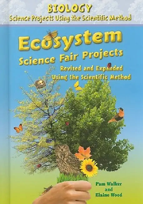 Ecosystem Science Fair Projects, Using the Scientific Method by Pam Walker, Elaine Wood