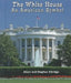 The White House: An American Symbol by Alison Eldridge, Stephen Eldridge