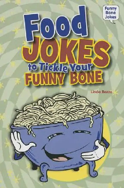 Food Jokes to Tickle Your Funny Bone by Linda Bozzo