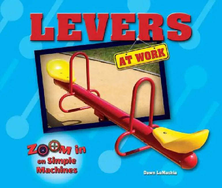 Levers at Work by Dawn Lamachia