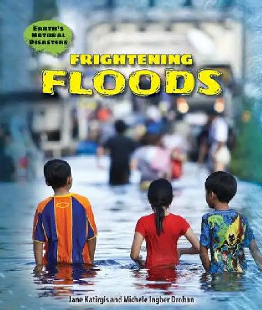 Frightening Floods by Jane Katirgis, Michele Ingber Drohan