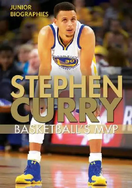 Stephen Curry: Basketball's MVP by Therese M. Shea