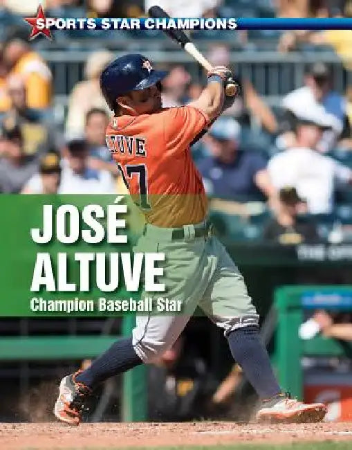 José Altuve: Champion Baseball Star by David Aretha