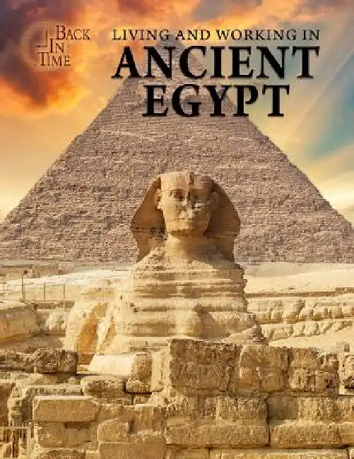 Living and Working in Ancient Egypt by Joanne Randolph