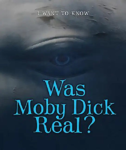 Was Moby Dick Real? by Laura Baskes Litwin