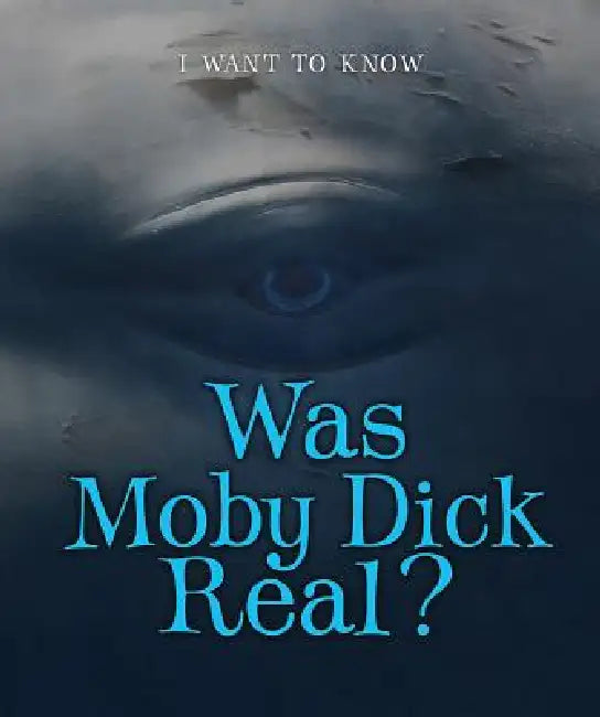 Was Moby Dick Real? by Laura Baskes Litwin