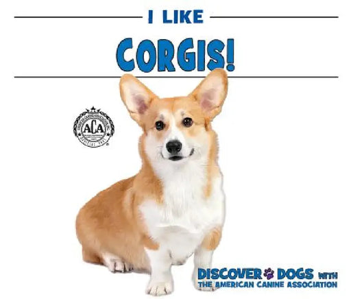I Like Corgis! by Linda Bozzo
