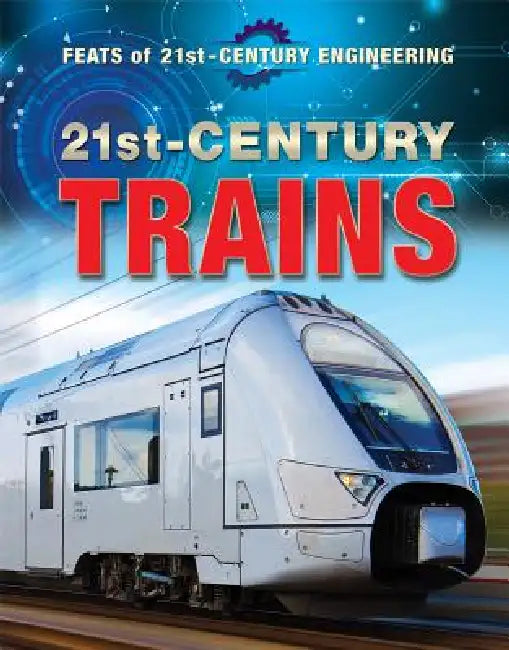 21st-Century Trains by Vera J. Hurst